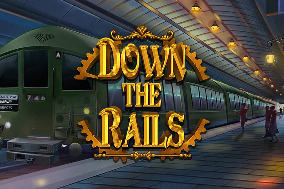 Down The Rails